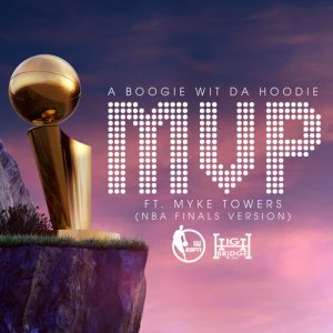 A Boogie Wit da Hoodie, Myke Towers – MVP NBA Finals Version